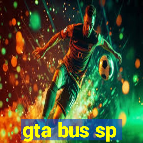 gta bus sp